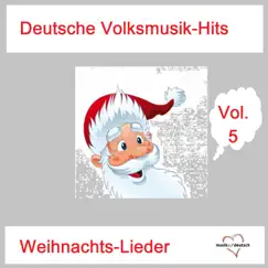 Deutsche Volksmusik-Hits: Weihnachts-Lieder, Vol. 5 by Various Artists album reviews, ratings, credits