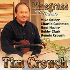 Bluegrass with Friends by Tim Crouch album reviews, ratings, credits
