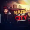 Bars to the City - Single album lyrics, reviews, download