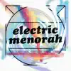 Electric Menorah (feat. Ari Pluznik) - Single album lyrics, reviews, download