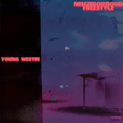 Neighborhood Freestyle - Single by Young Westin album reviews, ratings, credits