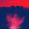 Can't Find Love - Single album lyrics, reviews, download