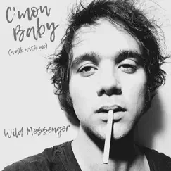 C'mon Baby (Walk With Me) - Single by Wild Messenger album reviews, ratings, credits