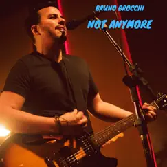 Not Anymore - Single by Bruno Brocchi album reviews, ratings, credits