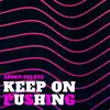 Keep On Pushing EP album lyrics, reviews, download