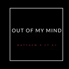 Out of My Mind (feat. K.Y) Song Lyrics