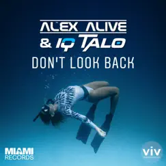 Don't Look Back - Single by Alex Alive & IQ-Talo album reviews, ratings, credits