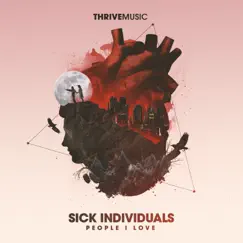 People I Love (feat. Stevie Appleton) - Single by Sick Individuals album reviews, ratings, credits