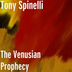 The Venusian Prophecy by Tony Spinelli album reviews, ratings, credits