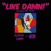 Like Damn! (feat. E.B.) - Single album lyrics, reviews, download