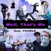 Well, That's Me (feat. Puudle) - Single album lyrics, reviews, download