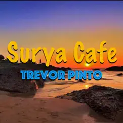 Surya Cafe - Single by Trevor Pinto album reviews, ratings, credits