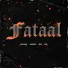 Fataal - Single album lyrics, reviews, download