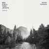 We Call You Jesus - Single album lyrics, reviews, download