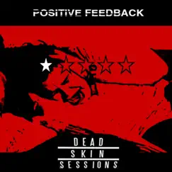 Positive Feedback - EP by Dead Skin Sessions album reviews, ratings, credits