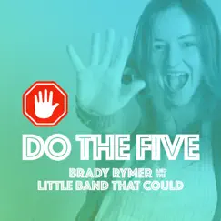 Do the Five - Single by Brady Rymer and the Little Band That Could album reviews, ratings, credits