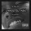 Immortal Man (Freestyle) - Single album lyrics, reviews, download