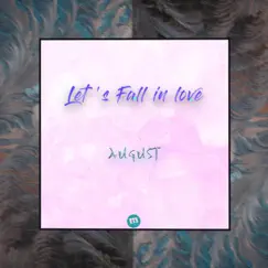 Let's Fall in Love - Single by August album reviews, ratings, credits