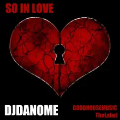 SO in Love - Single by DJ Danome album reviews, ratings, credits