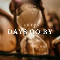 Days Go By - Single by Vanton album reviews, ratings, credits
