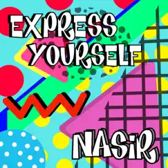 Express Yourself - Single by Nasir Stylin' album reviews, ratings, credits
