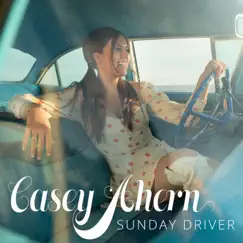 Sunday Driver - Single by Casey Ahern album reviews, ratings, credits