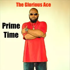 Prime Time - Single by The Glorious Ace album reviews, ratings, credits
