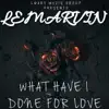 What Have I Done for Love - Single album lyrics, reviews, download