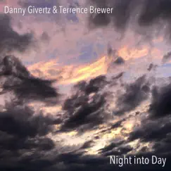 Night into Day by Danny Givertz & Terrence Brewer album reviews, ratings, credits
