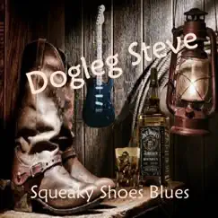 Squeaky Shoes Blues by Dogleg Steve album reviews, ratings, credits