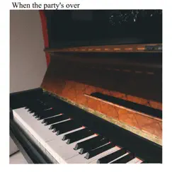 When the Party's Over Song Lyrics