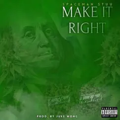 Make It Right - Single by Spaceman Stuu album reviews, ratings, credits