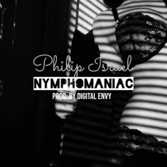 Nymphomaniac - Single by Philip Israel album reviews, ratings, credits