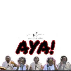 Aya! - Single by Leroi Okonny & VANESSA LEROI-OKONNY album reviews, ratings, credits