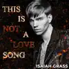 This Is Not a Love Song - Single album lyrics, reviews, download