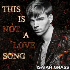 This Is Not a Love Song - Single by Isaiah Grass album reviews, ratings, credits