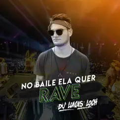 No Baile Ela Quer Rave Song Lyrics