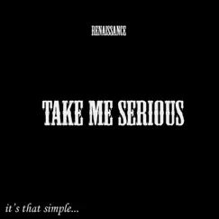 Take Me Serious - Single by Renaissance album reviews, ratings, credits