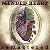 Mended Heart (Remastered) [Remastered] - Single album lyrics, reviews, download