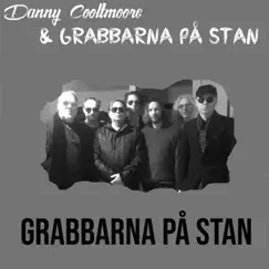 Grabbarna på Stan (feat. Grabbarna på Stan) - Single by Danny Cooltmoore album reviews, ratings, credits