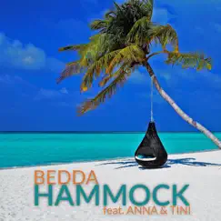Hammock (feat. Anna & Tini) - Single by Bedda album reviews, ratings, credits