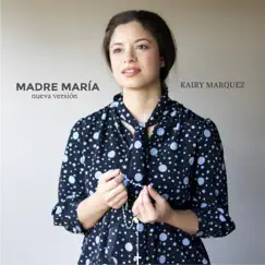 Madre María (Nueva Versión) Song Lyrics