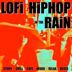 Lofi Hiphop in the Rain (Study Chill Cafe Work Relax Beats) by Blue Claw Jazz album reviews, ratings, credits