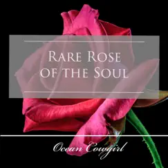 Rare Rose of the Soul - Single by Ocean Cowgirl album reviews, ratings, credits