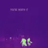 You're Worth It - EP album lyrics, reviews, download