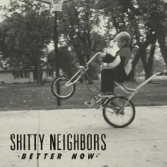 Better Now - EP by Shitty Neighbors album reviews, ratings, credits