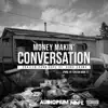 Money Makin' Conversation (feat. Kace Cayne) - Single album lyrics, reviews, download