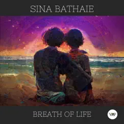 Breath of Life - Single by Sina Bathaie & CamelVIP album reviews, ratings, credits