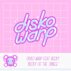 Becky of the Jungle - Single by Disko Warp & Becky album reviews, ratings, credits
