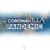 CoronaKilla Pandemic, Vol. 1 (Corona Version) - Single album lyrics, reviews, download